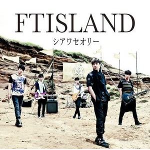 FTISLAND - シアワセオリー 2